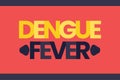 Dengue Fever flat typography text.ÃÂ  Medical concept.ÃÂ  Dengue infected fever disease.ÃÂ 